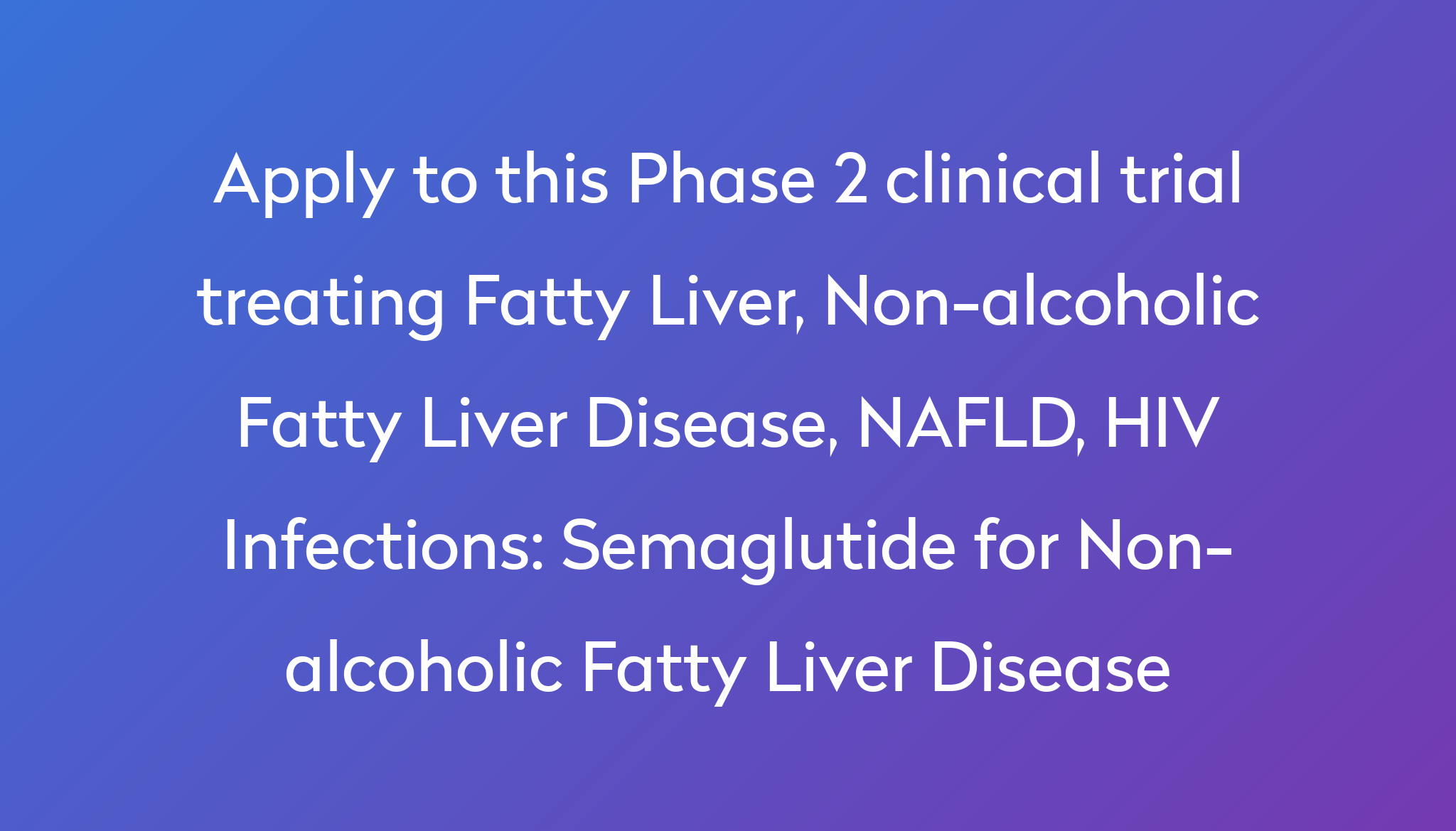 semaglutide-for-non-alcoholic-fatty-liver-disease-clinical-trial-2024